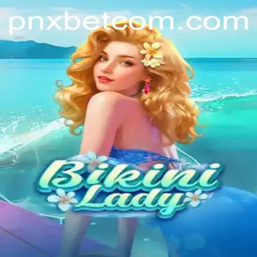 Exploring the Exciting World of BikiniLady: A Thrilling Adventure with PNXBET