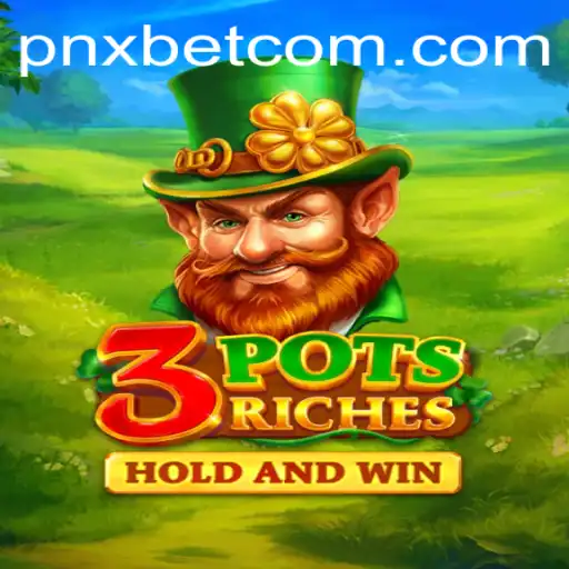 Unveiling the Excitement of 3potsRiches with PNXBet